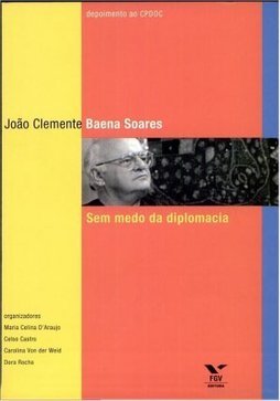 João Clemente Baena Soares: sem Medo da Diplomacia