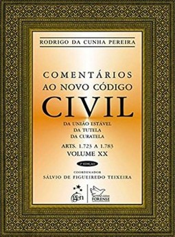 Comentários ao novo código civil: Da união estável, da tutela, da curatela