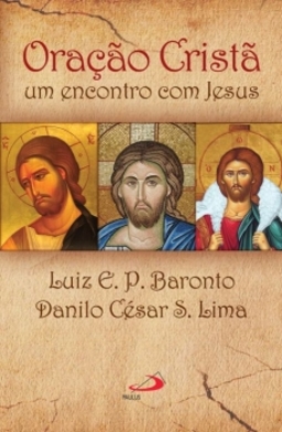 Oração cristã: um encontro com Jesus