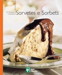 Coleção a Grande Cozinha: Sorvetes e Sorbets