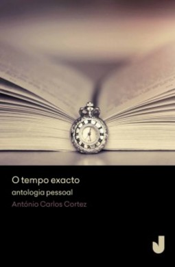O tempo exacto: Antologia pessoal