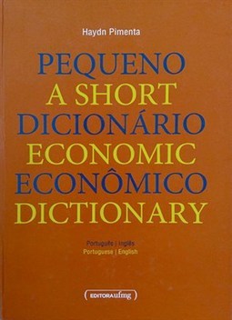 PEQUENO DICIONARIO ECONOMICO - A SHORT ECONOMIC DICTIONARY - PORTUGUES-INGLES - PORTUGUESE-ENGLISH