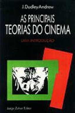 As Principais Teorias do Cinema: uma Introdução