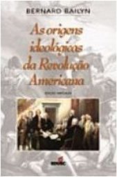 As Origens Ideológicas da Revolução Americana