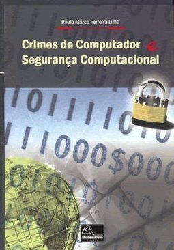 Crimes de Computador e Segurança Computacional
