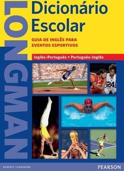 Longman dicionário escolar: Guia de inglês para eventos esportivos - Inglês/Português - Português/Inglês