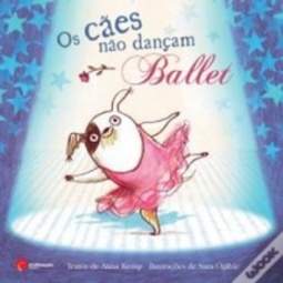 Os Cães Não Dançam Ballet (Álbuns de Encantar)