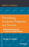 Prioritizing Academic Programs and Services: Reallocating Resources to Achieve Strategic Balance, Revised and Updated