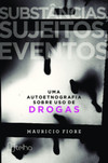 Substâncias, sujeitos, eventos: uma autoetnografia sobre uso de drogas