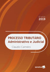 Processo tributário: administrativo e judicial