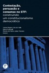 Contestação, persuasão e consenso no STF: Construindo um constitucionalismo democrático