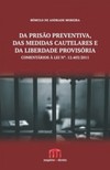 Da prisão preventiva, das medidas cautelares e da liberdade provisória: Comentários à lei nº. 12.403/2011