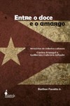 Entre o doce e o amargo: memórias de exilados cubanos - Carlos Franqui e Guillermo Cabrera Infante