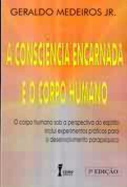 A Consciencia Encarnada E O Corpo Humano