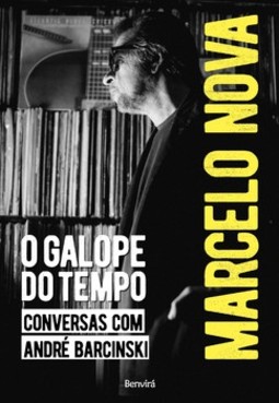Marcelo Nova - O galope do tempo: conversas com André Barcinski