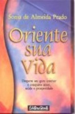 Oriente Sua Vida: Desperte Seu Guru Interior e...