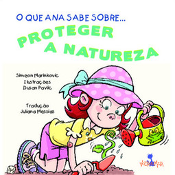 O que Ana sabe sobre... proteger a natureza