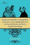 O jogo do simbólico e imaginário da morte e seus significados em As intermitências da morte, de José Saramago