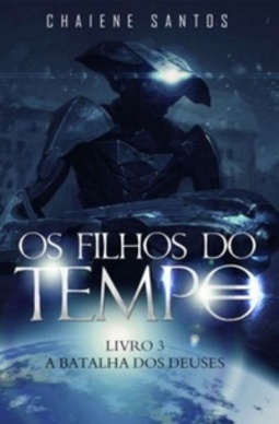 A Batalha dos Deuses (Os Filhos do Tempo #3)