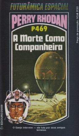 A Morte Como Companheira (Perry Rhodan #469)