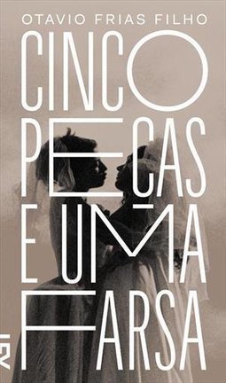 CINCO PEÇAS E UMA FARSA