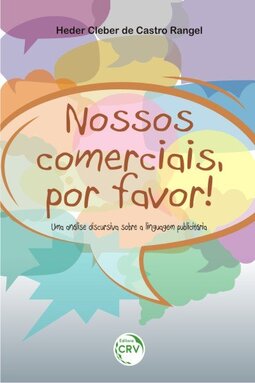 Nossos comerciais, por favor!: uma análise discursiva sobre a linguagem publicitária