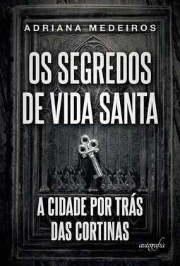 Os segredos de vida santa: a cidade por trás das cortinas