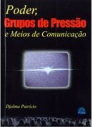 Poder, Grupos de Pressão e Meios de Comunicação