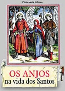 Os Anjos na Vida dos Santos