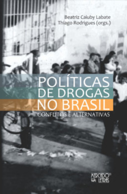 Politicas de drogas no Brasil: conflitos e alternativas