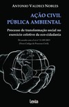 Ação civil pública ambiental: Processo de transformação social no exercício coletivo da eco-cidadania