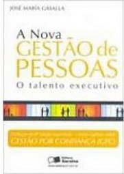 A Nova Gestão de Pessoas: o Talento Executivo
