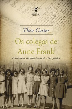 Os Colegas De Anne Frank - Theo Coster
