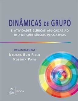 Dinâmicas de grupo e atividades clínicas aplicadas ao uso de substâncias psicoativas