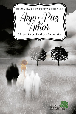 Anjo da paz do amor: O outro lado da vida