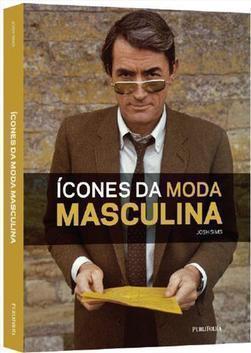 ICONES DA MODA MASCULINA