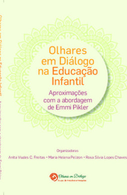 Olhares em diálogo na educação infantil: aproximações com a abordagem de Emmi Pikler