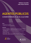 Agentes públicos: comentários à lei 8.112/1990
