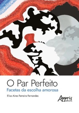 O par perfeito: facetas da escolha amorosa