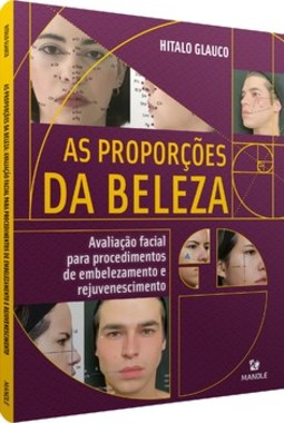 As proporções da beleza: avaliação facial para procedimentos de embelezamento e rejuvenescimento