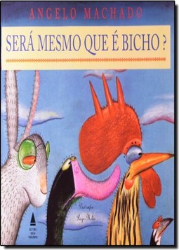 Será mesmo que é bicho?