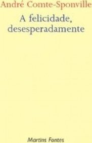 A Felicidade, Desesperadamente