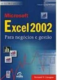 Microsoft Excel 2002: para Negócios e Gestão