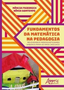 Fundamentos da matemática na pedagogia: revivendo e ressignificando saberes para os anos iniciais