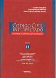 Código Civil Interpretado Conforme a Constituição da República Vol. 2