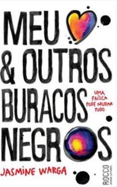 MEU CORAÇAO E OUTROS BURACOS NEGROS