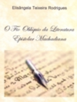 O fio oblíquo da literatura epistolar machadiana