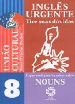 Inglês Urgente: Tire Suas Dúvidas: Nouns - vol. 8