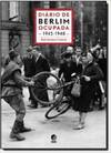 Diário De Berlim Ocupada 1945 - 1948 - Ruth Andreas-friedrich