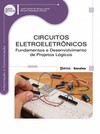 Circuitos eletroeletrônicos: fundamentos e desenvolvimento de projetos lógicos